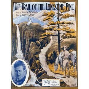 1913 The Trail Of The Lonesome‎ Pine Sheet Music Ballard Macdonald Harry Carroll